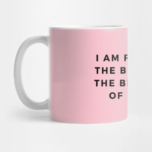 I am filled to the brim with the brightest of lights Mug